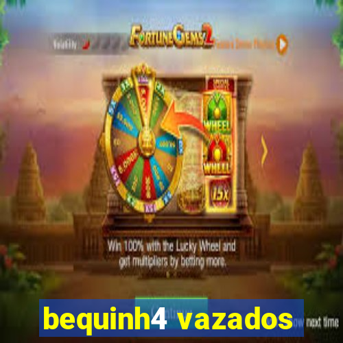 bequinh4 vazados